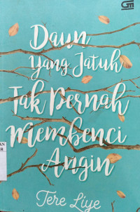 Image of DAUN YANG JATUH TAK PERNAH MEMBENCI ANGIN