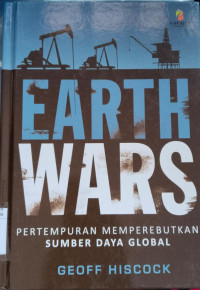 Image of EART WARS PERTEMPURAN MEMPEREBUTKAN SUMBER DAYA GLOBAL