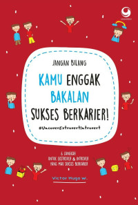 Image of JANGAN BILANG KAMU ENGGAK BAKALAN SUKSES BERKARIER!