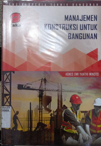 Image of MANAJEMEN KONTRUKSI UNTUK BANGUNAN