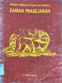 Image of MENGENAL PENINGGALAN SEJARAH DAN PURBAKAL ZAMAN PRSEJARAH