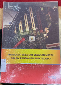 Image of MENGUKUR BESARAN-BESARAN LISTRIK DALAM RANGKAIAN ELEKTRONIKA
