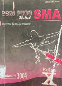Image of SENI RUPA UNTUK SMA INOVASI MENUJU KREATIF