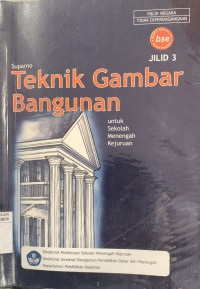Image of TEKNIK GAMBAR BANGUNAN JILID 3